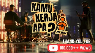 Download lagu dr.pm - Kamu Kerja Apa mp3