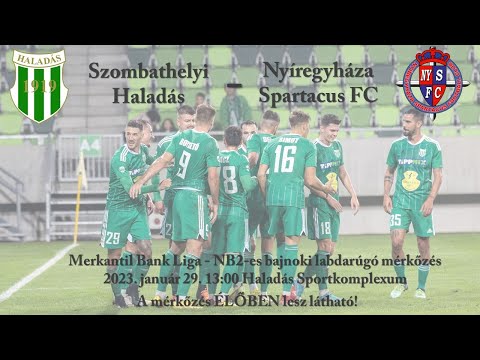 Szombathelyi  Haladás - Nyíregyháza Spartacus FC  - NB II-es labdarúgó mérkőzés