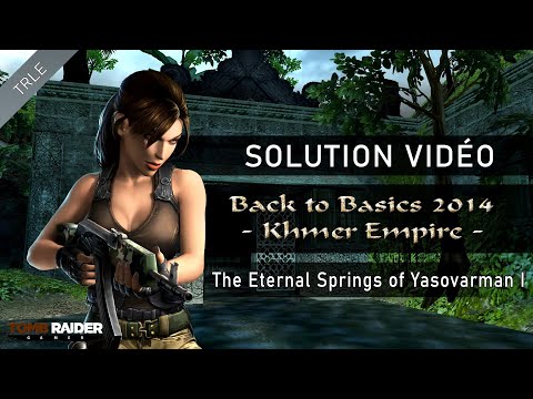 [TRLE] Tomb Raider BtB 2014 : Khmer Empire - #16 - The Eternal Springs of Yasovarman I