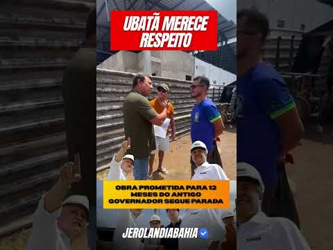 🚨Ubatã e a Bahia merecem respeito: obra prometida para 12 meses no antigo governador segue parada