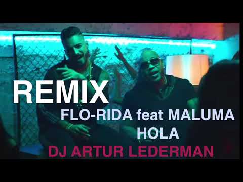 FLO-RIDA FEAT MALUMA - HOLA REMIX