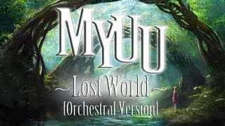 Myuu - Lost World [Orchestral Version]