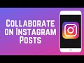 How to Collaborate on Instagram Posts