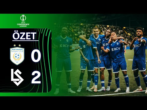 BEŞİKTAŞ'IN RAKİBİ | Astana - Lausanne-Sport (ÖZET)