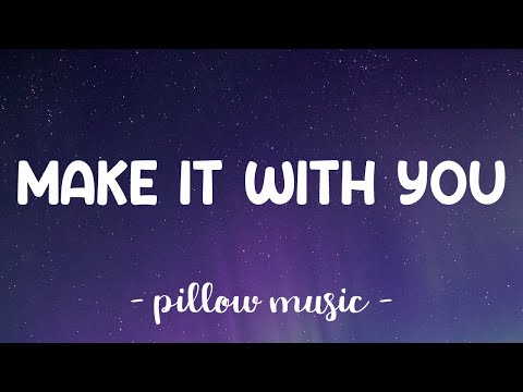 Make It With You - Ben & Ben (Lyrics) 🎵