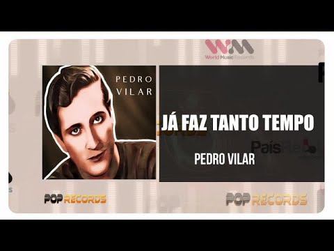 Pedro Vilar - Já Faz Tanto Tempo