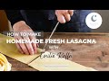 Your Grandmother had it right! Make homemade lasagna noodles!