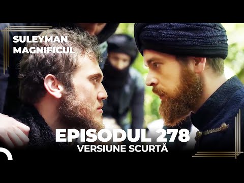 Suleyman Magnificul | Episodul 278 (Versiune Scurtă)