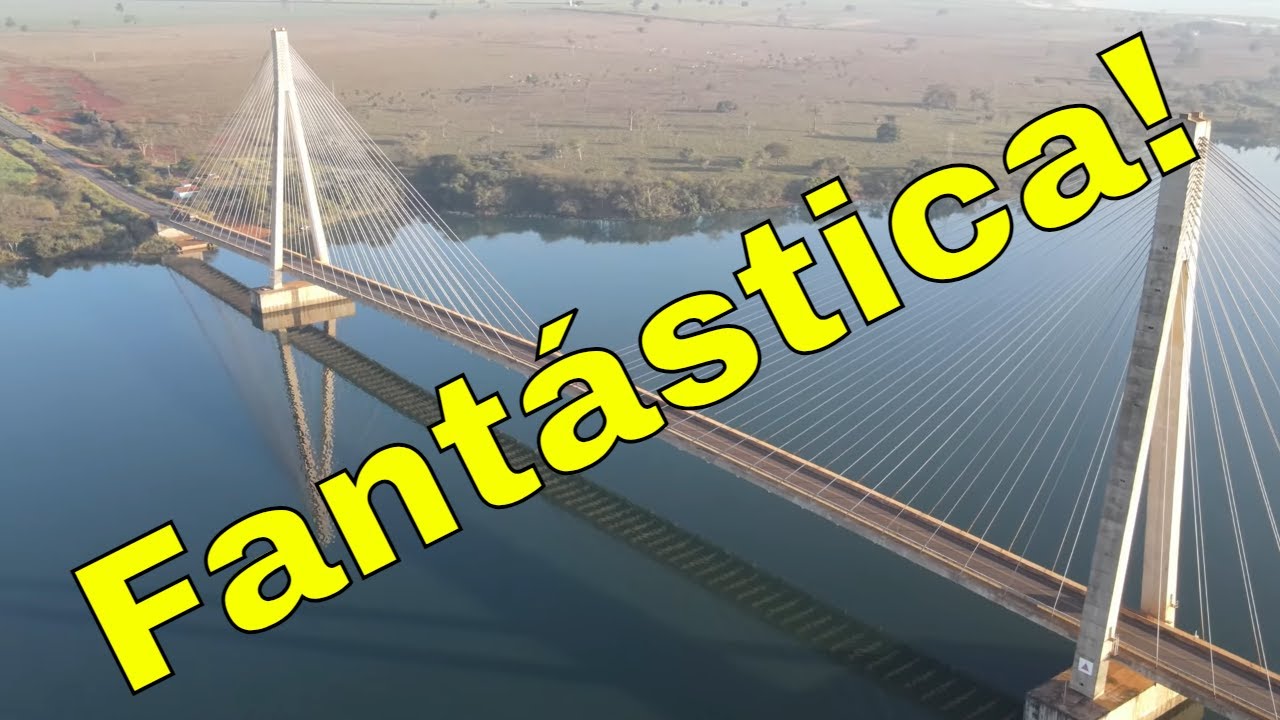 PONTE com 660 METROS, ENTRE MINAS GERAIS e MATO GROSSO DO SUL!