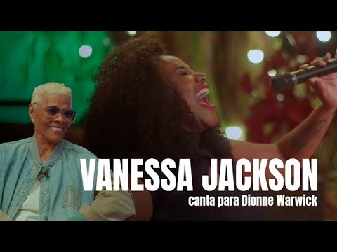 Vanessa Jackson canta para Dionne Warwick | I’ll Never Love This Way Again [LIVE]