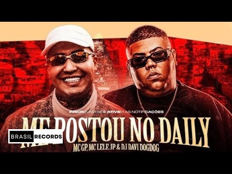 MC GP E MC LELE JP - ME POSTOU NO DAILY - FESTA DO BIG G (Brasil Records) DJ DAVI DOGDOG