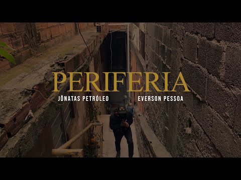 Jônatas Petróleo - Periferia (Official Music Video) feat. Everson Pessoa
