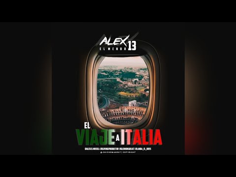 Alex 13 El Menor - El Viaje A Italia | Audio Oficial