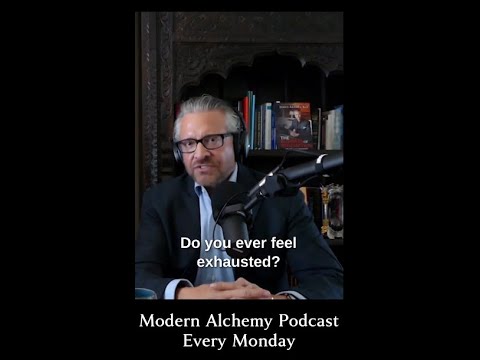 Do You Ever Feel Exhausted? - Modern Alchemy Podcast Clip