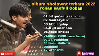 Download lagu FULL ALBUM SHOLAWAT RONAN SAEFULL GOBAN TERBARU 2022 mp3