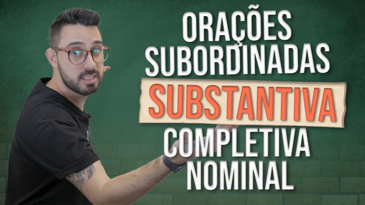 Oração Subordinada Substantiva COMPLETIVA NOMINAL no ENEM 2020