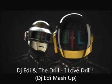 Dj Edi & The Drill - I Love Drill ! (Dj Edi Mash Up)