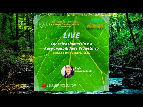 Live  Conscienciometria e Responsabilidade Planetária