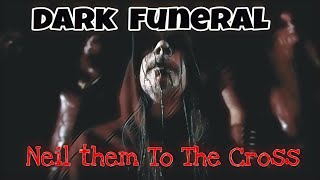 DARK FUNERAL - Nail Them To The Cross