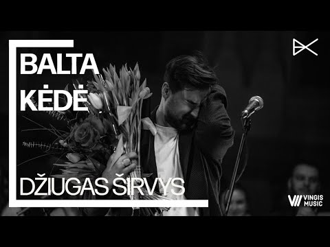 DŽIUGAS ŠIRVYS | BALTA KĖDĖ | #4
