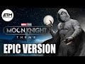 MOON KNIGHT Theme | EPIC Version (EXTENDED)