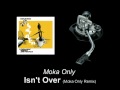 Moka Only - Isn't Over (Moka Only Remix)