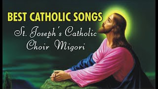 BEST CATHOLIC SONGS - ST. JOSEPH'S CATHOLIC CHOIR MIGORI