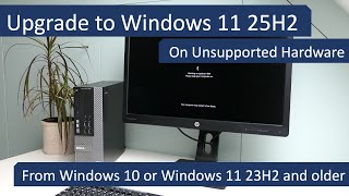 Upgrade to Windows 11 25H2 from Windows 10 or Windows 11 23H2 on Unsup