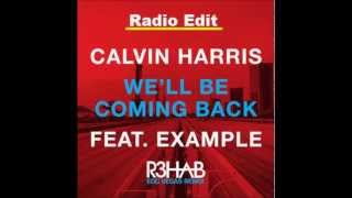 Calvin Harris feat. Example - We'll Be Coming Back (R3hab EDC Vegas Remix) Radio Edit