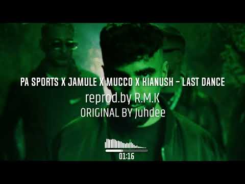 PA SPORTS x JAMULE x MUCCO x KIANUSH - LAST DANCE INSTRUMENTAL (reprod. by R.M.K)