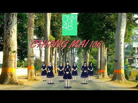 CHIANG MAI 106 / CNM48 (Official MV)