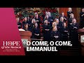 O Come, O Come, Emmanuel | Hope of the Season | Christmas Concert 2024