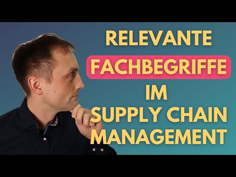 8 Fachbegriffe, die man im Supply Chain Management kennen muss