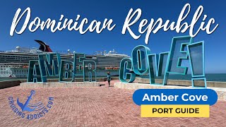 Cruise Port Guides - Amber Cove&nbsp;Dominican Republic Cruise Port Guide