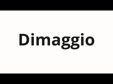 How to pronounce Dimaggio