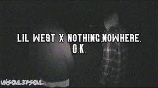 lil west x nothing,nowhere. - O.K. [lyrics/letra] [english/español]