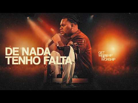 De Nada Tenho Falta - Getsêmani Worship