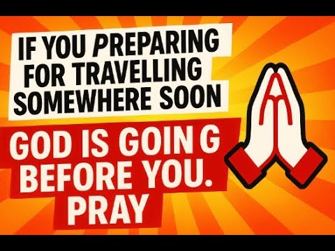 prayer Before Travelling    Safe Travel prayer   Travel protection