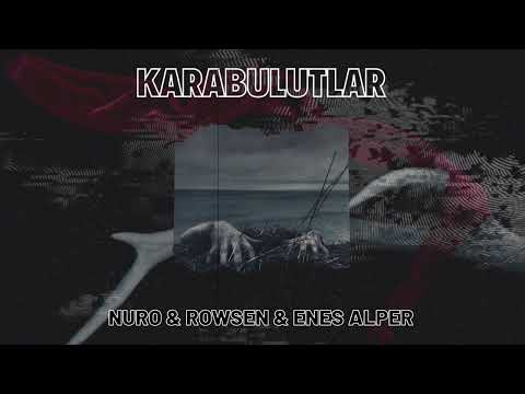 Nuro & Rowsen & Enes Alper - Karabulutlar