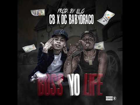 CB x DC Baby Draco - Boss Yo Life [Prod. By Lil O] [Exclusive]