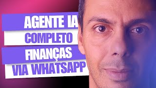 Como a IA Automatizou Minhas Finanças Em 1 Hora Com WhatsApp