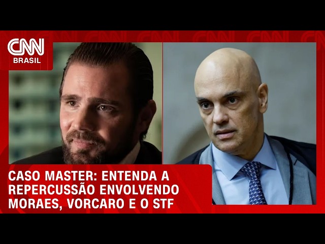 Moraes e Vorcaro: tudo que você precisa saber sobre o caso que divide a política | CNN BRASIL