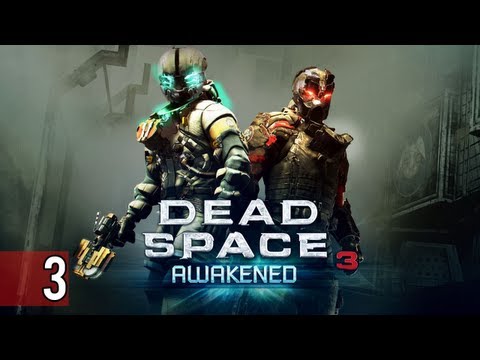 Dead Space 3 - Awakened DLC Walkthrough Part 3 Let's Play Gameplay No Commentary