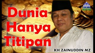 Download lagu KH Zainuddin MZ   Dunia Hanya Titipan mp3