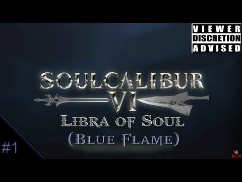 [RLS] SoulCalibur 6: Libra of Soul #1 (Blue Flame)