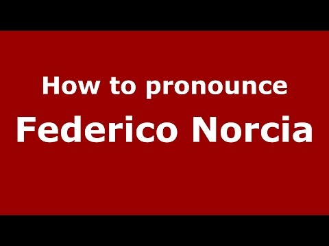 How to pronounce Federico Norcia (Italian/Italy)  - PronounceNames.com