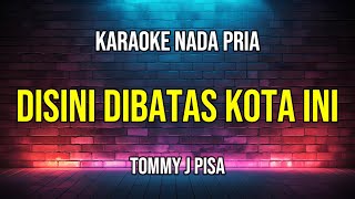 Download lagu DISINI DIBATAS KOTA INI -KARAOKE  -TOMMY J PISA -NADA PRIA mp3 Download lagu DISINI DIBATAS KOTA INI -KARAOKE  -TOMMY J PISA -NADA PRIA mp3