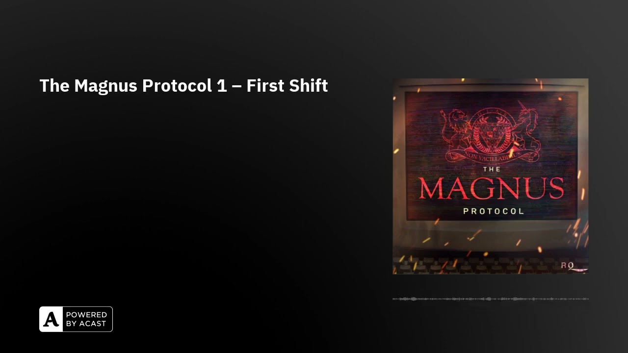 The Magnus Protocol 1 – First Shift
