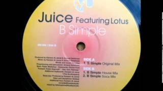 Juice Ft Lotus - B Simple (Soca Mix)