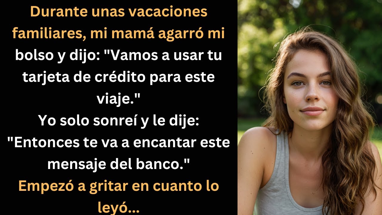 Mi mamá robó mi tarjeta de crédito en vacaciones... ¡Y se arrepintió al instante!